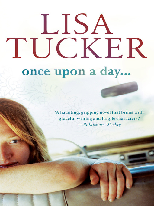 Title details for Once Upon a Day by Lisa Tucker - Wait list